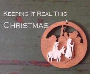Keeping It Real This Christmas