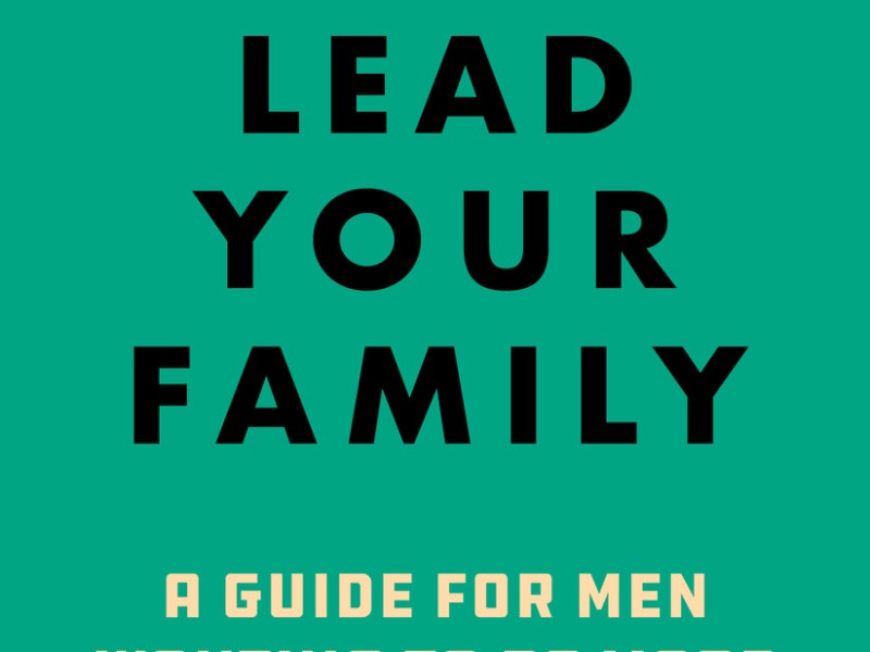 How to Lead Your Family: A Review
